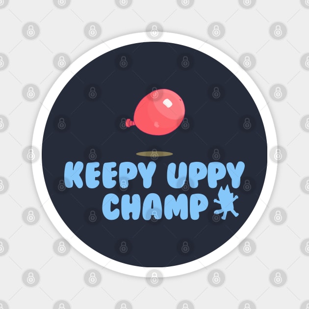 Keepy Uppy Champ Magnet by SirRonan